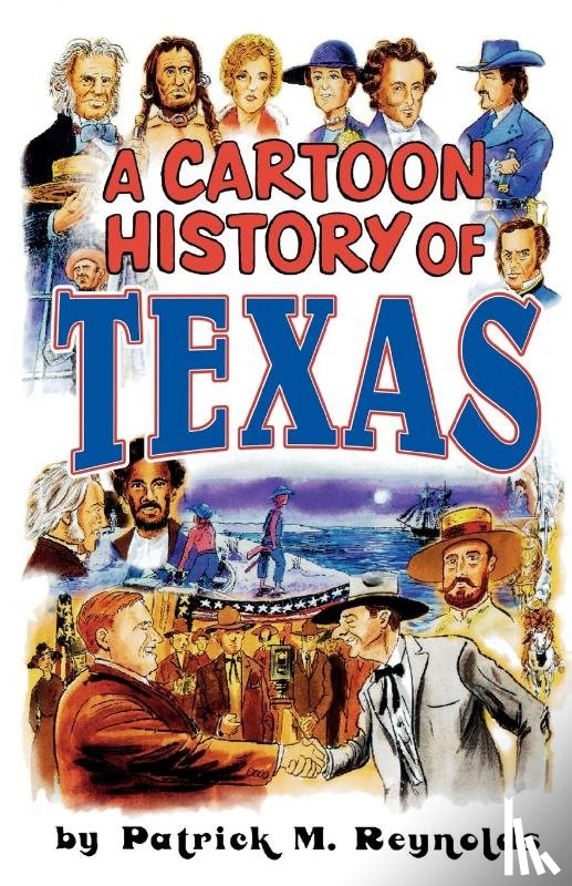 Reynolds, Patrick M. - Cartoon History of Texas