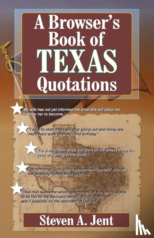 Jent, Steven A. - Browser's Book of Texas Quotations