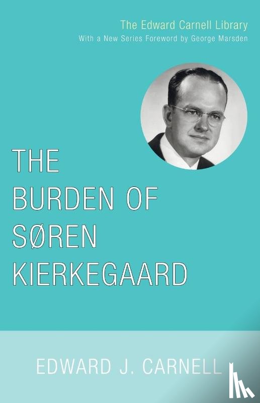 Carnell, Edward J - The Burden of Soren Kierkegaard