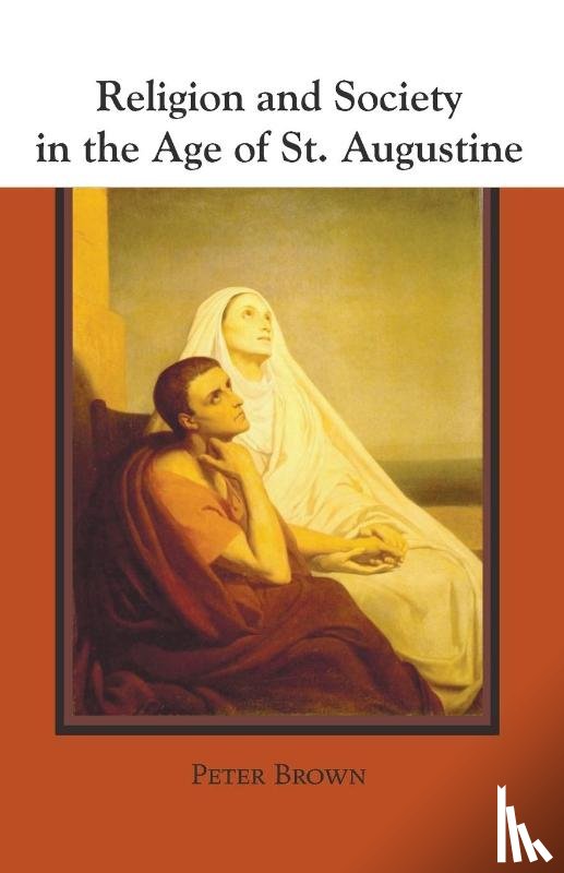 Brown, Peter Robert Lamont - Religion and Society in the Age of St. Augustine