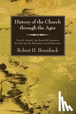 Brumback, Robert H - History of the Church through the Ages