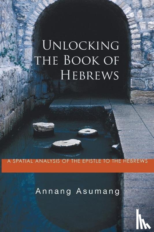 Asumang, Annang - Unlocking the Book of Hebrews