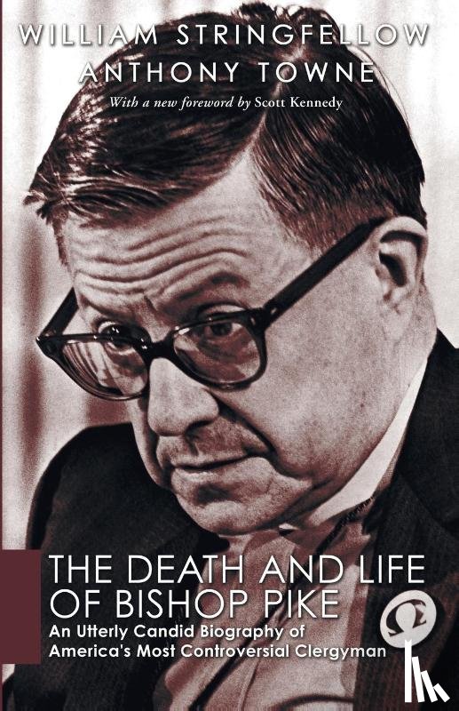 Stringfellow, William - The Death and Life of Bishop Pike