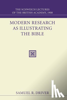 Driver, Samuel R - Modern Research as Illustrating the Bible