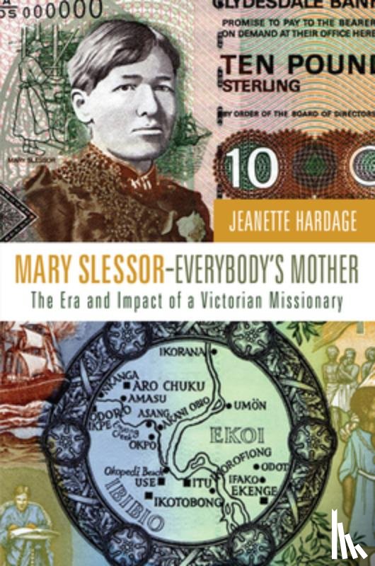 Hardage, Jeanette - Mary Slessor-Everybody's Mother