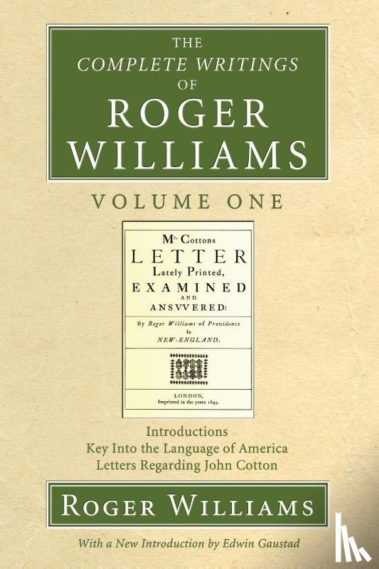 Williams, Roger, Gaustad, Edwin - The Complete Writings of Roger Williams, Volume 1