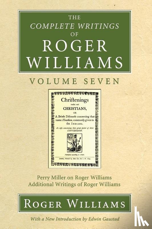 Williams, Roger, Gaustad, Edwin - The Complete Writings of Roger Williams, Volume 7
