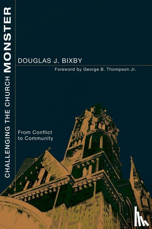 Bixby, Douglas J - Challenging the Church Monster