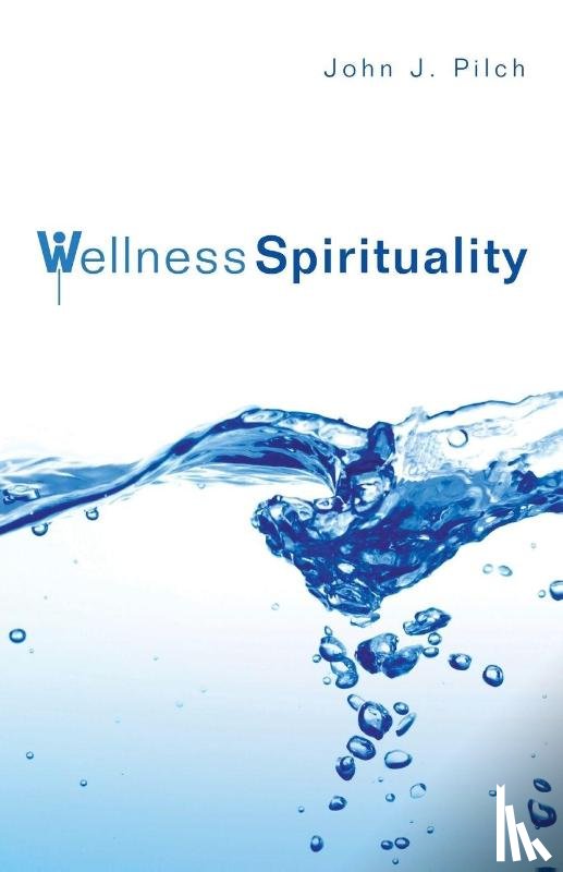 Pilch, John J - Wellness Spirituality