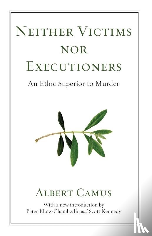 Camus, Albert, Klotz-Chamberlin, Peter - Camus, A: Neither Victims nor Executioners