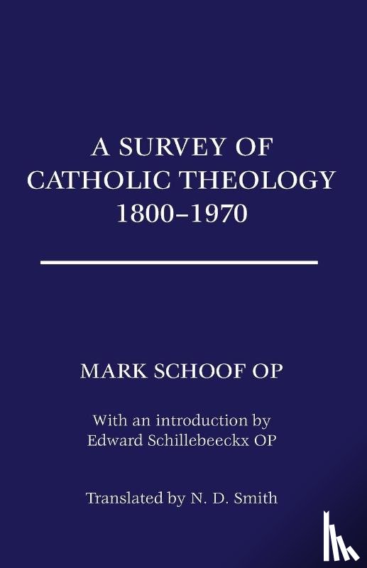 Schoof, Ted Mark Op - A Survey of Catholic Theology, 1800-1970