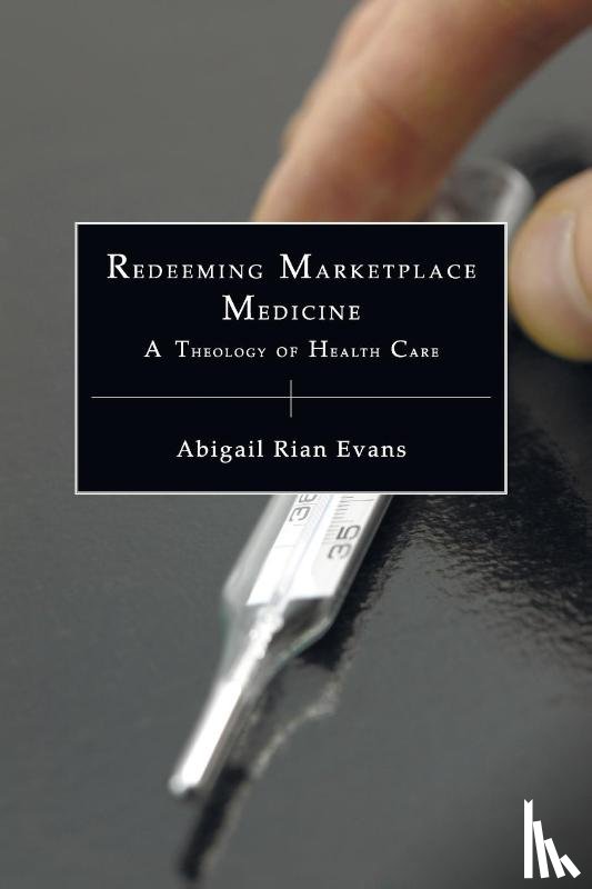 Evans, Abigail Rian - Redeeming Marketplace Medicine