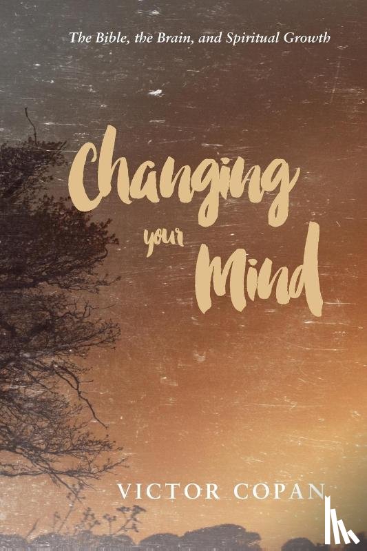 Copan, Victor - Changing your Mind