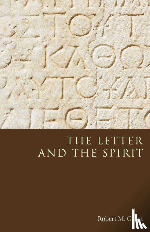 Grant, Robert M (Georgetown University) - The Letter and the Spirit