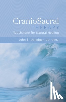 Upledger, John E. - CranioSacral Therapy: Touchstone for Natural Healing
