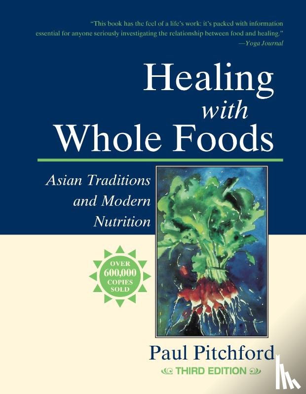Pitchford, Paul - Healing with Whole Foods, Third Edition