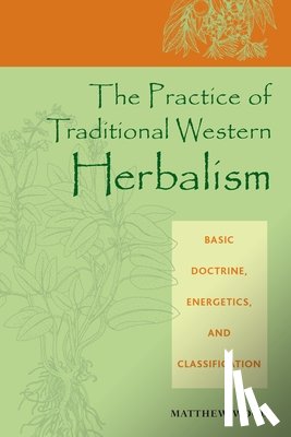 Wood, Matthew - The Practice of Traditional Western Herbalism
