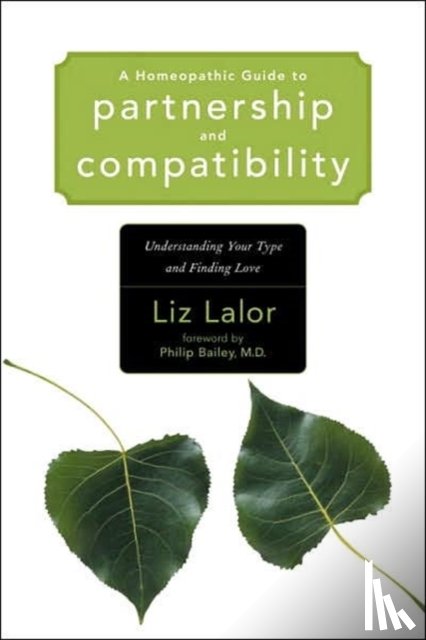 Lalor, Liz - A Homeopathic Guide to Partnership and Compatibility