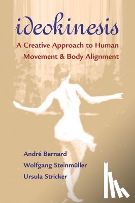 Bernard, Andre, Steinmuller, Wolfgang, Stricker, Ursula - Ideokinesis