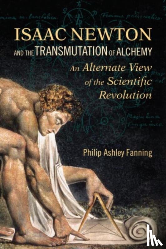 Fanning, Philip Ashley - Isaac Newton and the Transmutation of Alchemy