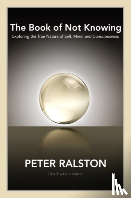 Ralston, Peter - The Book of Not Knowing