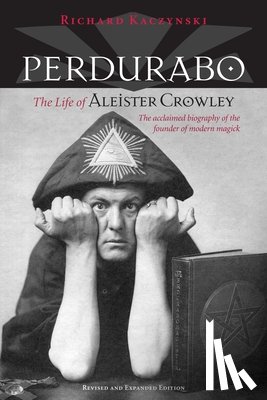 Kaczynski, Richard - Perdurabo, Revised and Expanded Edition