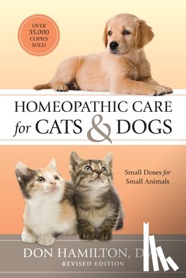 Hamilton, Don - Homeopathic Care for Cats and Dogs, Revised Edition