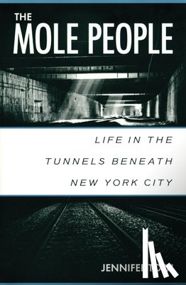 Jennifer Toth - The Mole People