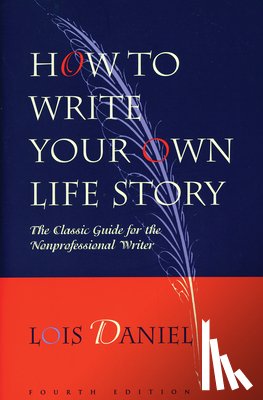 Daniel, Lois - How to Write Your Own Life Story
