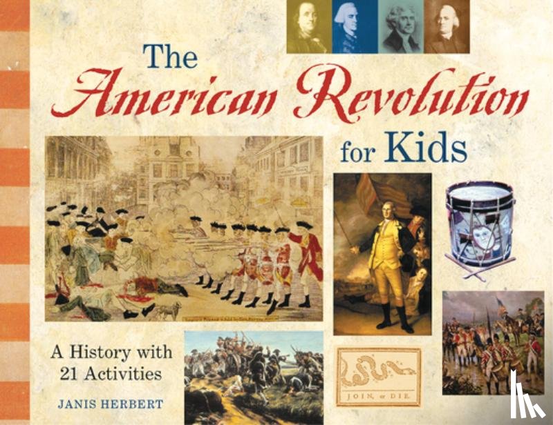 Herbert, Janis - The American Revolution for Kids