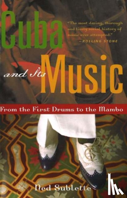 Sublette, Ned - Cuba and Its Music