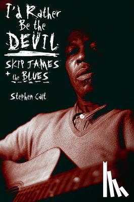 Calt, Stephen - I'd Rather Be the Devil
