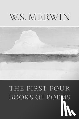 Merwin, W. S. - The First Four Books of Poems