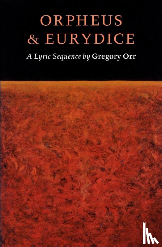 Orr, Gregory - Orpheus & Eurydice