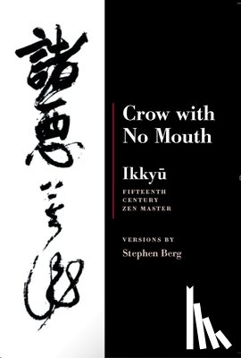 Berg, Stephen - Ikkyu: Crow With No Mouth