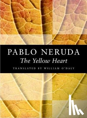 Neruda, Pablo - The Yellow Heart