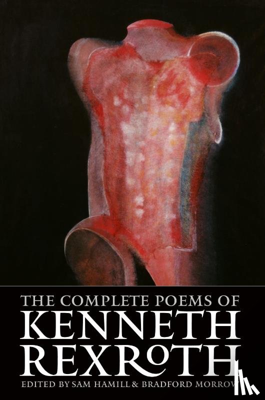 Rexroth, Kenneth - The Complete Poems of Kenneth Rexroth