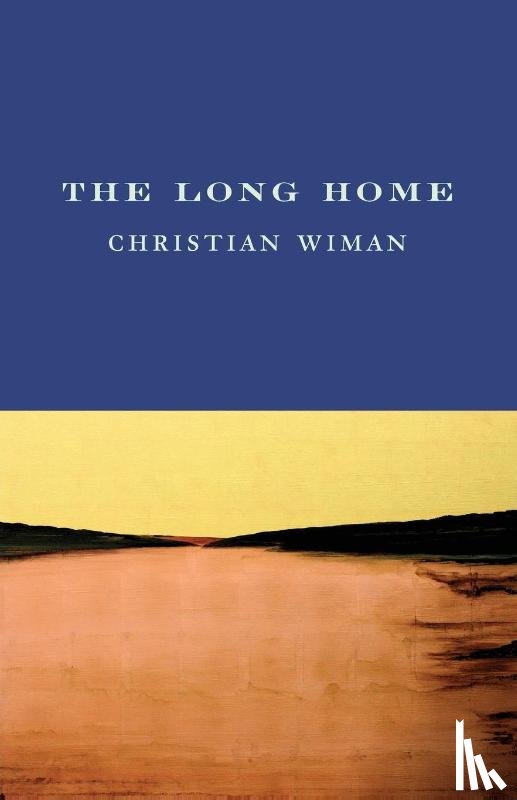 Wiman, Christian - The Long Home