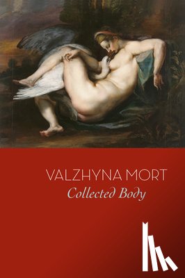 Mort, Valzhyna - Collected Body