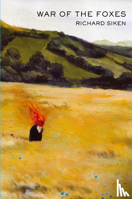 Siken, Richard - War of the Foxes