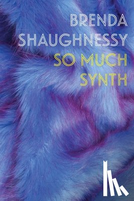 Shaughnessy, Brenda - So Much Synth