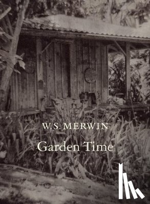 Merwin, W. S. - Garden Time