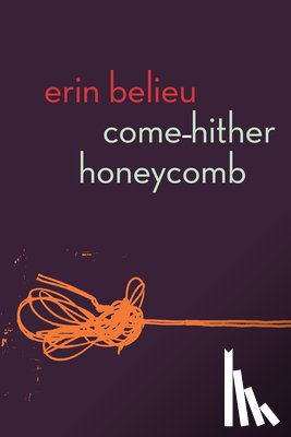 Belieu, Erin - Come-Hither Honeycomb