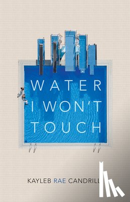 Candrilli, Kayleb Rae - WATER I WONT TOUCH