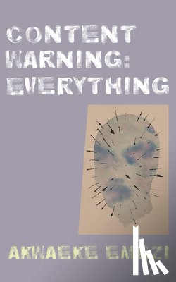 Emezi, Akwaeke - CONTENT WARNING EVERYTHING