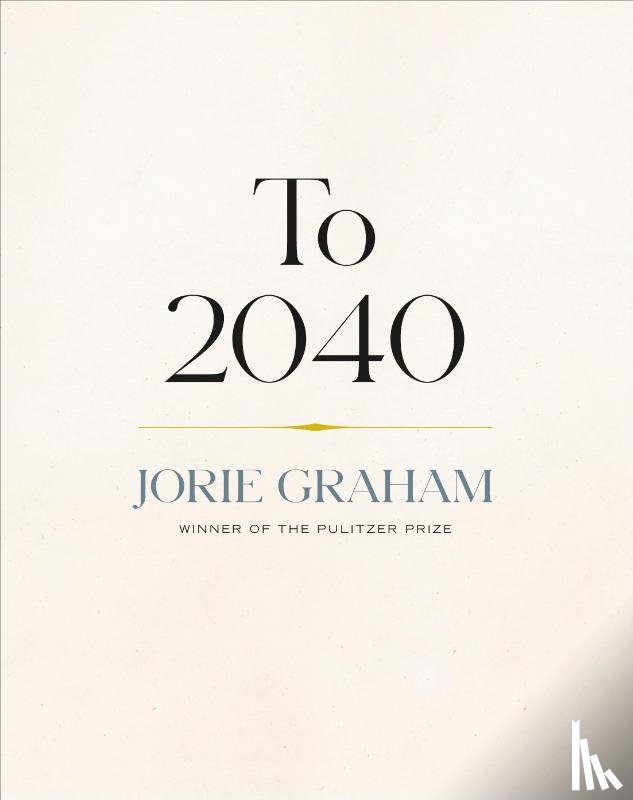 Graham, Jorie - To 2040