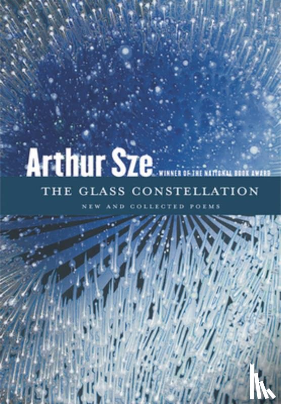 Sze, Arthur - The Glass Constellation