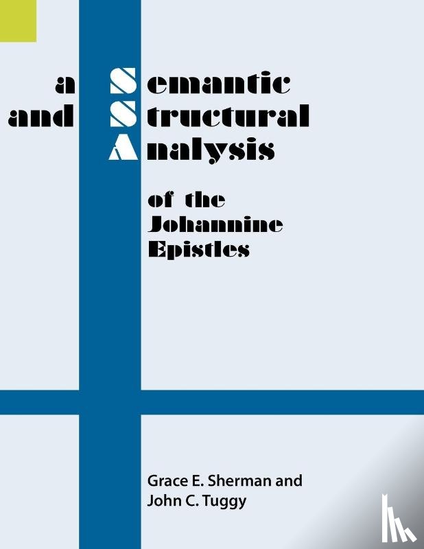 Sherman, Grace E, Tuggy, John C - A Semantic and Structural Analysis of the Johannine Epistles
