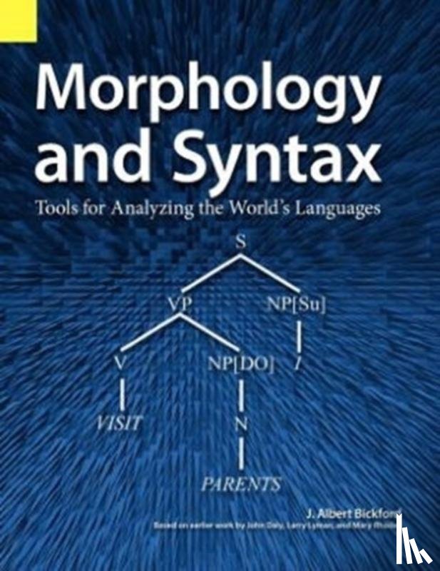 Bickford, John Albert, Bickford, J Albert - Morphology and Syntax