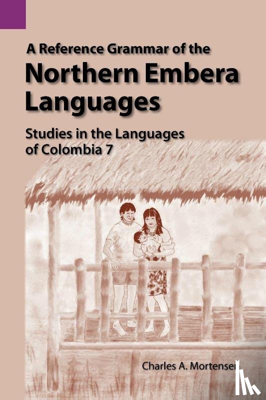 Greenlee, Dr Jacob Harold, Mortensen, Charles Arthur - A Reference Grammar of the Northern Embera Languages
